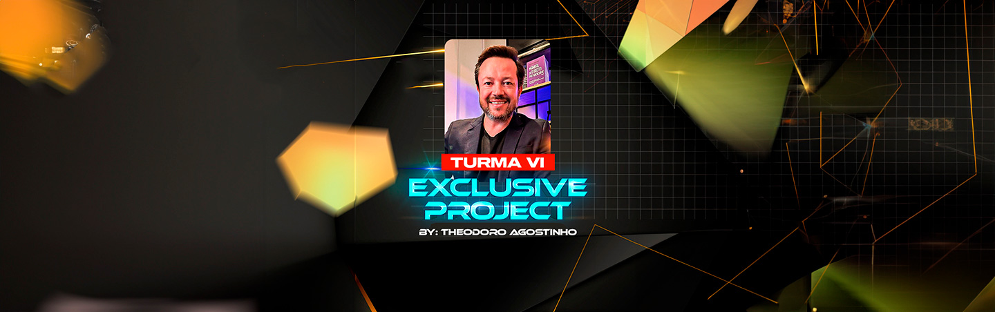 Exclusive Project Turma VI